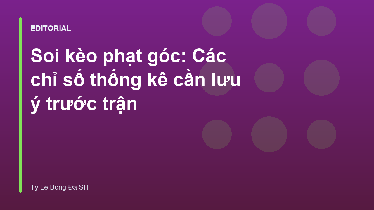 Phân tích soi kèo phạt góc trong bóng đá